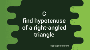 c program to calculate hypotenuse of right angled triangle using function