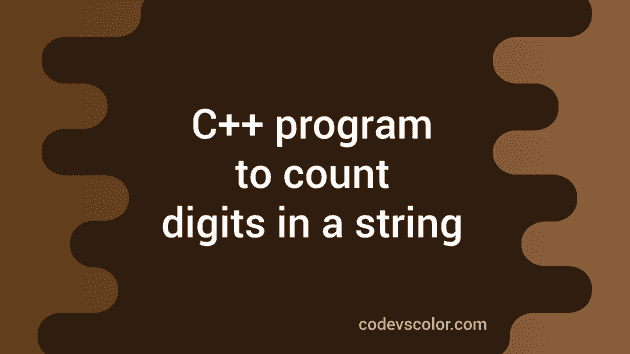 C Program To Count The Total Number Of Digits In A String CodeVsColor