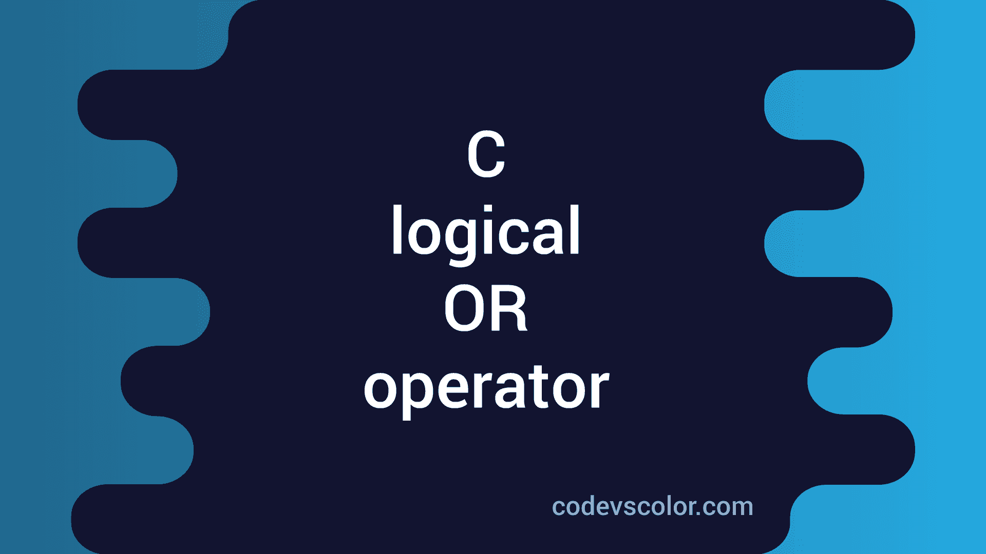 Logical OR operator explanation with example in C - CodeVsColor