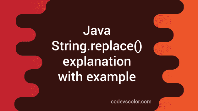 Java String replace Method Explanation With Example CodeVsColor