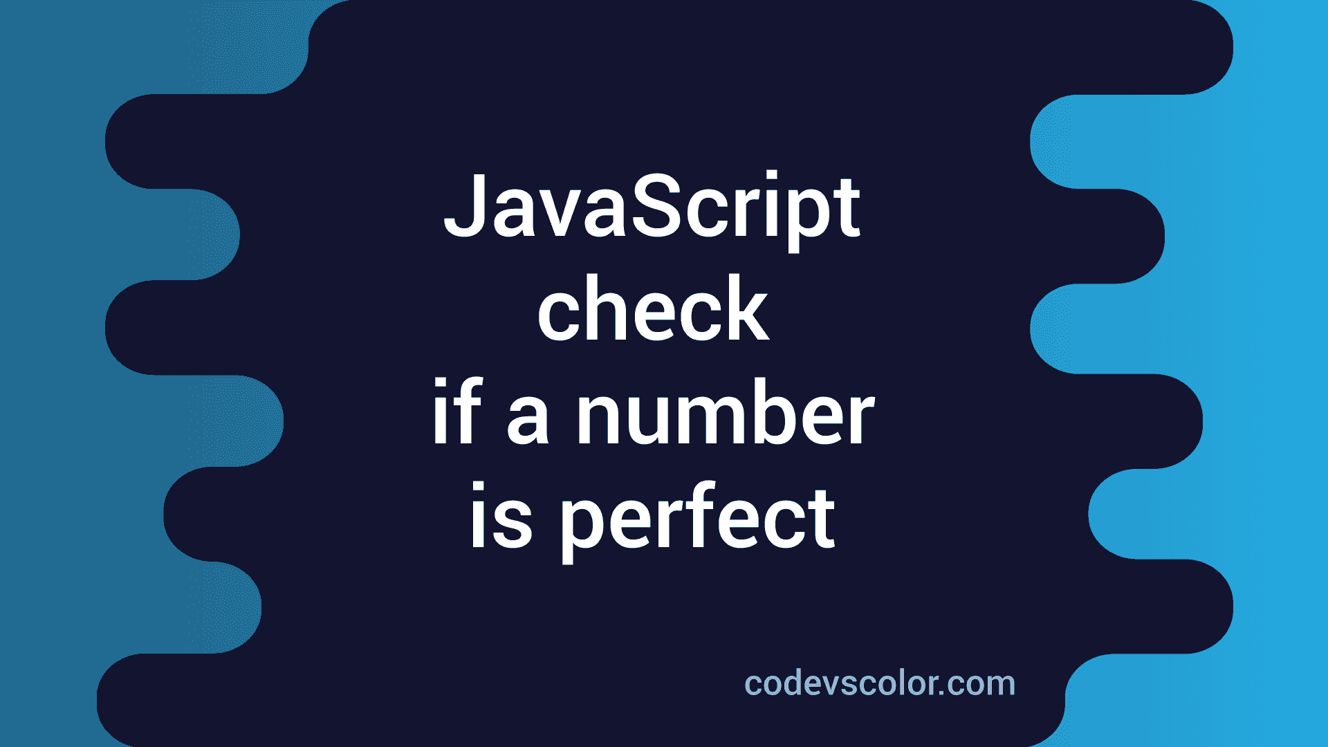 how-to-check-if-a-number-is-perfect-or-not-in-javascript-codevscolor