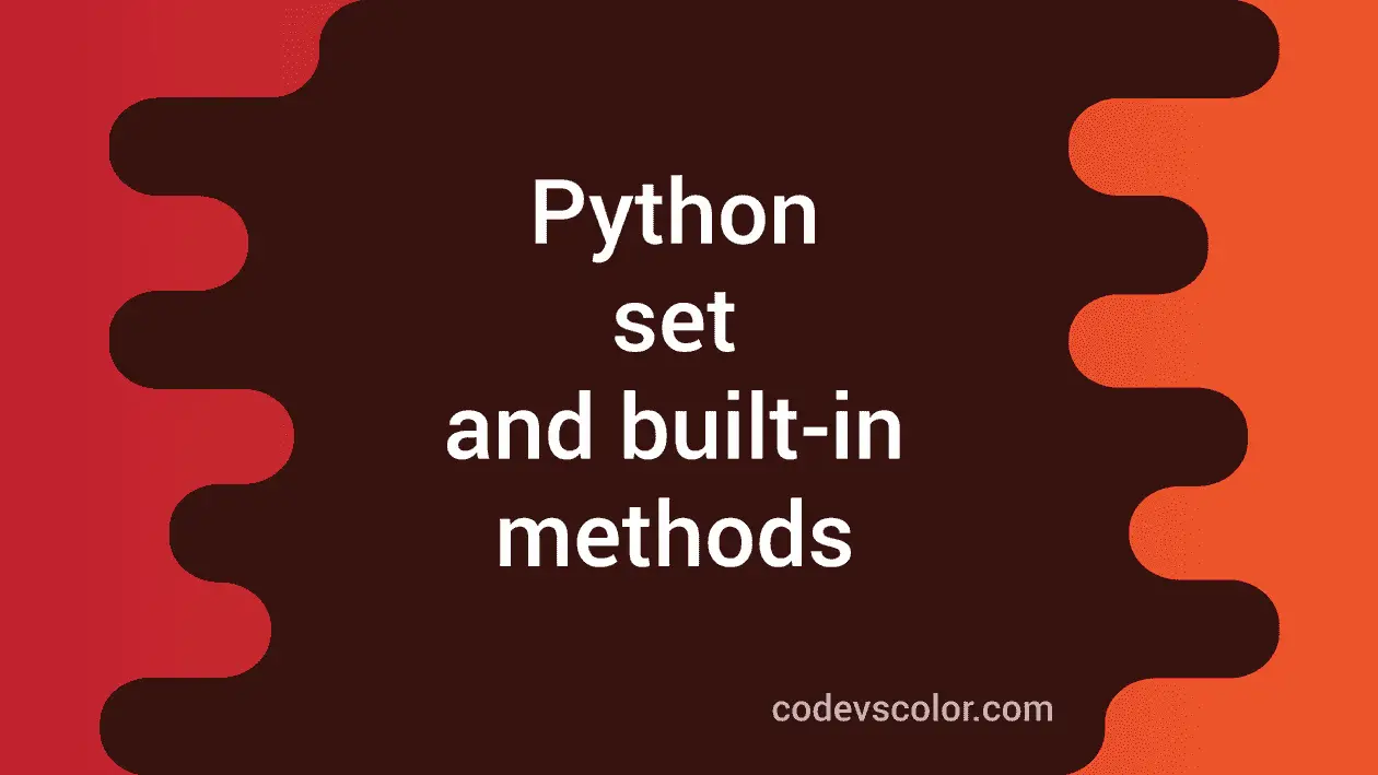 Python Set And Built In Methods : Python Tutorial : Part 10 - CodeVsColor