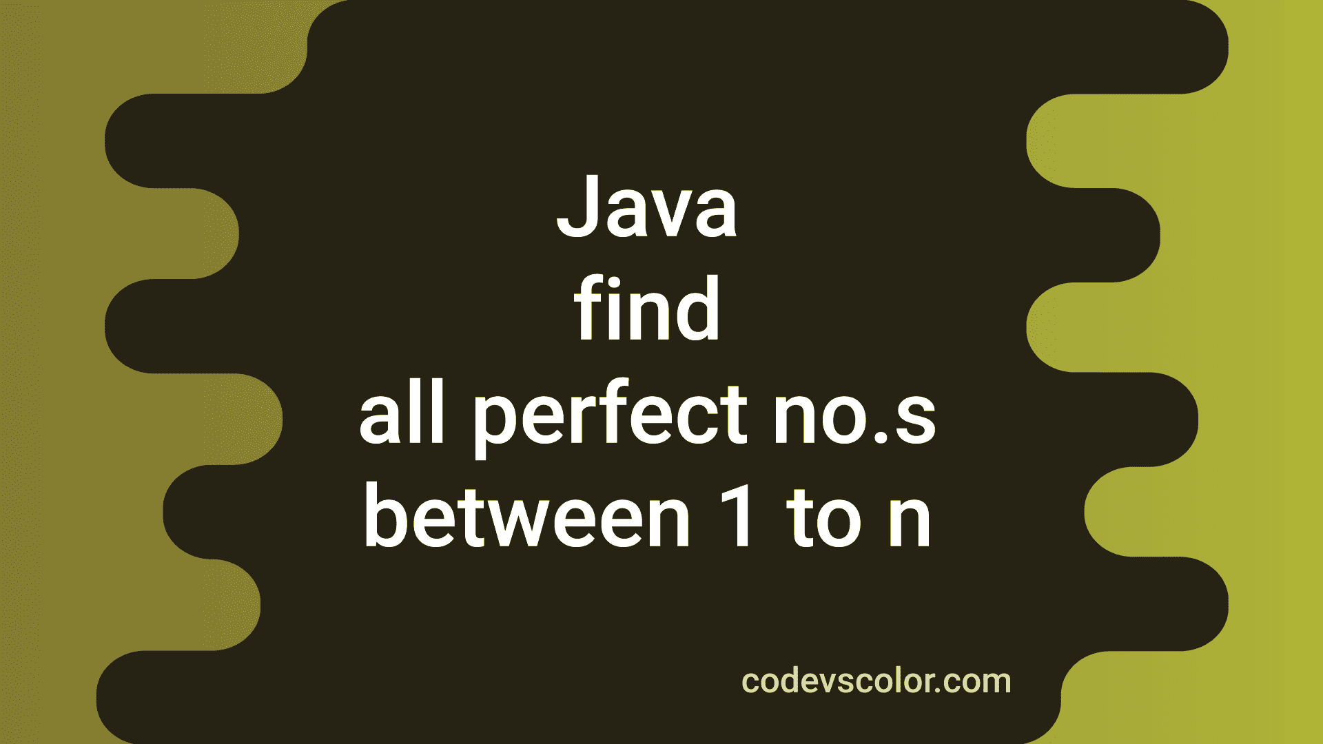 3-ways-to-find-perfect-numbers-in-a-range-in-java-codevscolor