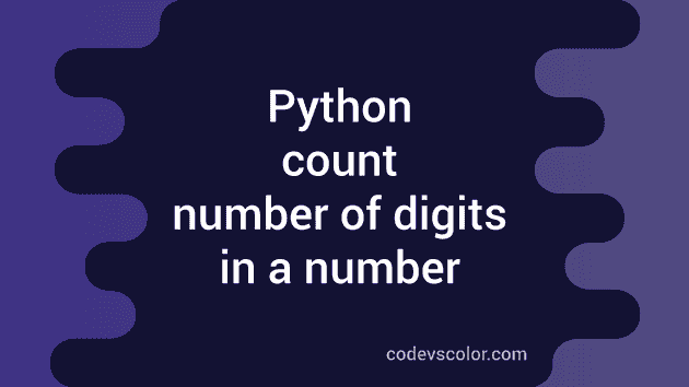 3 Ways In Python To Count The Number Of Digits Of A Number CodeVsColor