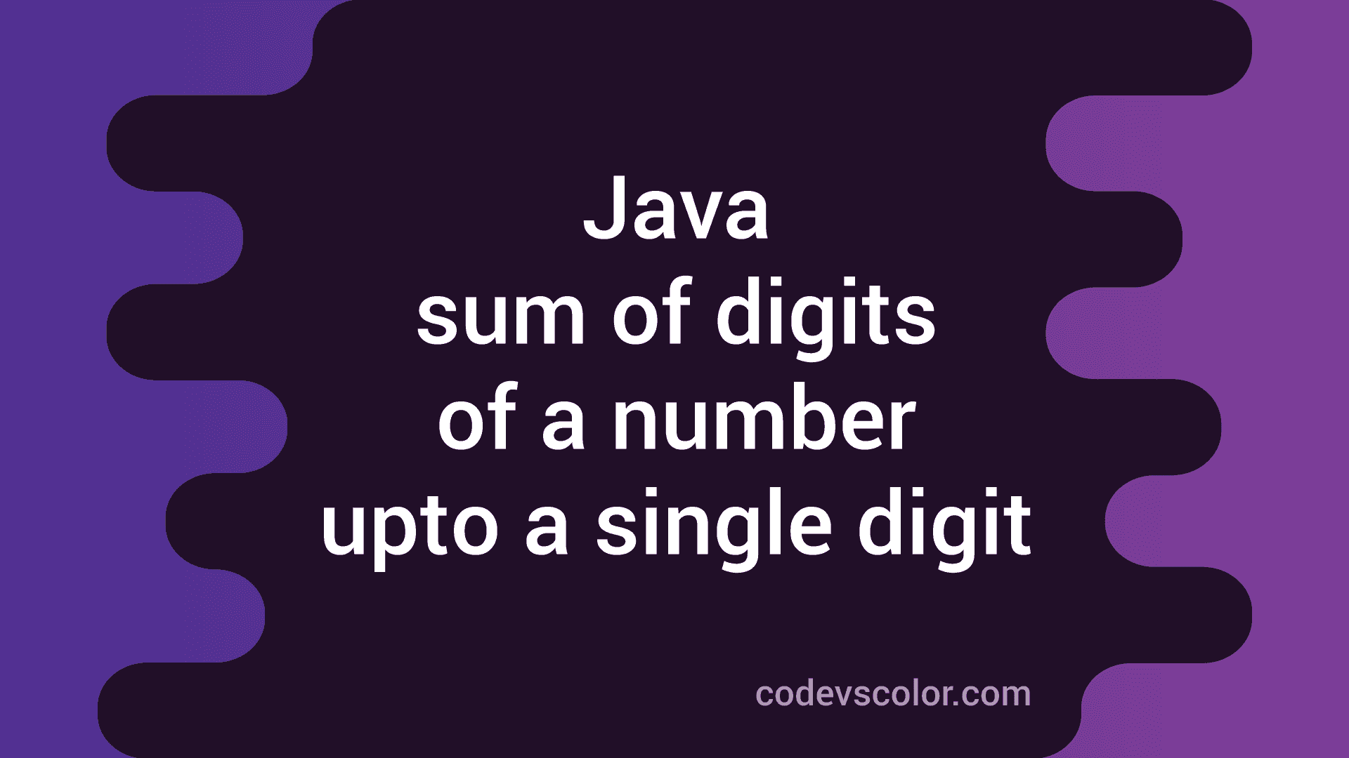 java-program-to-find-the-sum-of-digits-of-a-number-until-a-single-digit