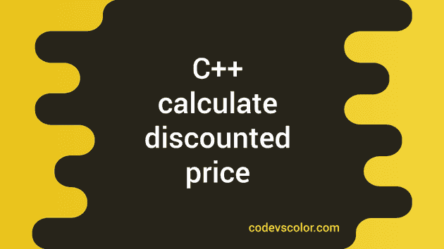 C Program To Calculate Discounted Price CodeVsColor