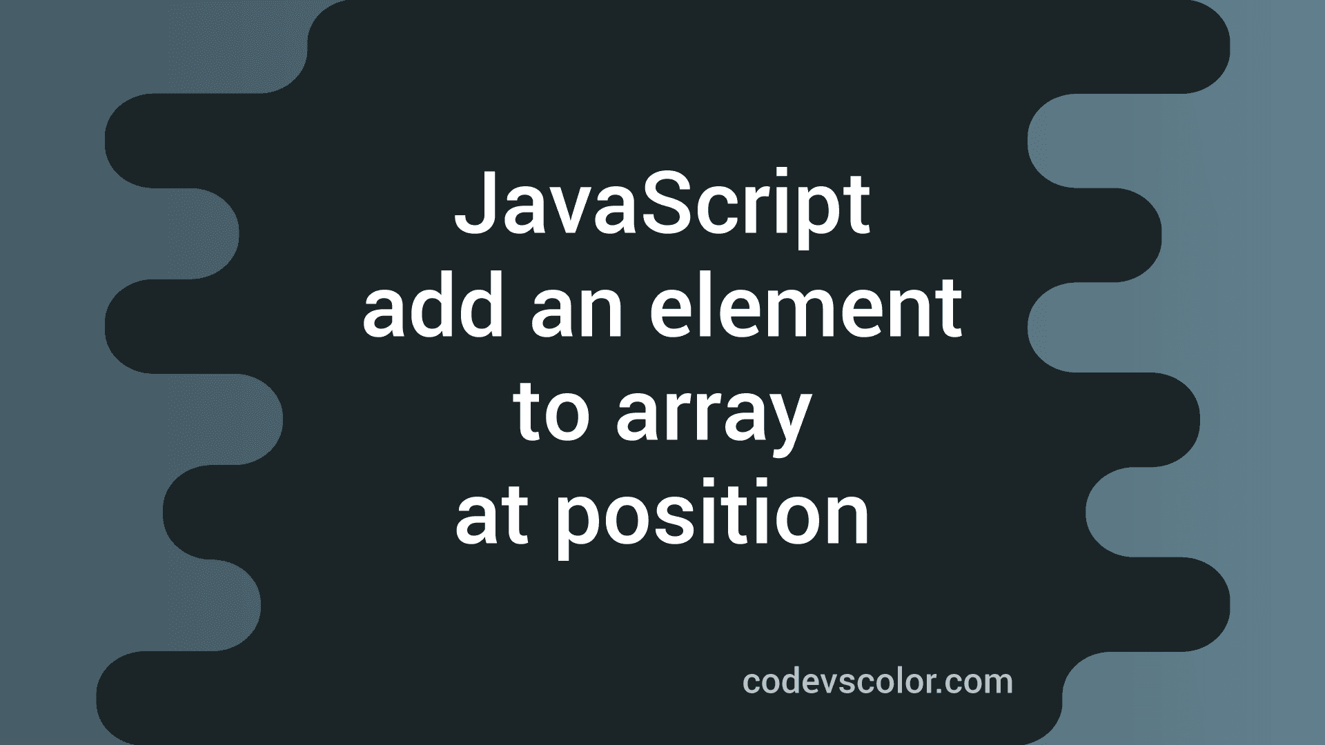 Add An Element To An Array At A Specific Position In JavaScript ...