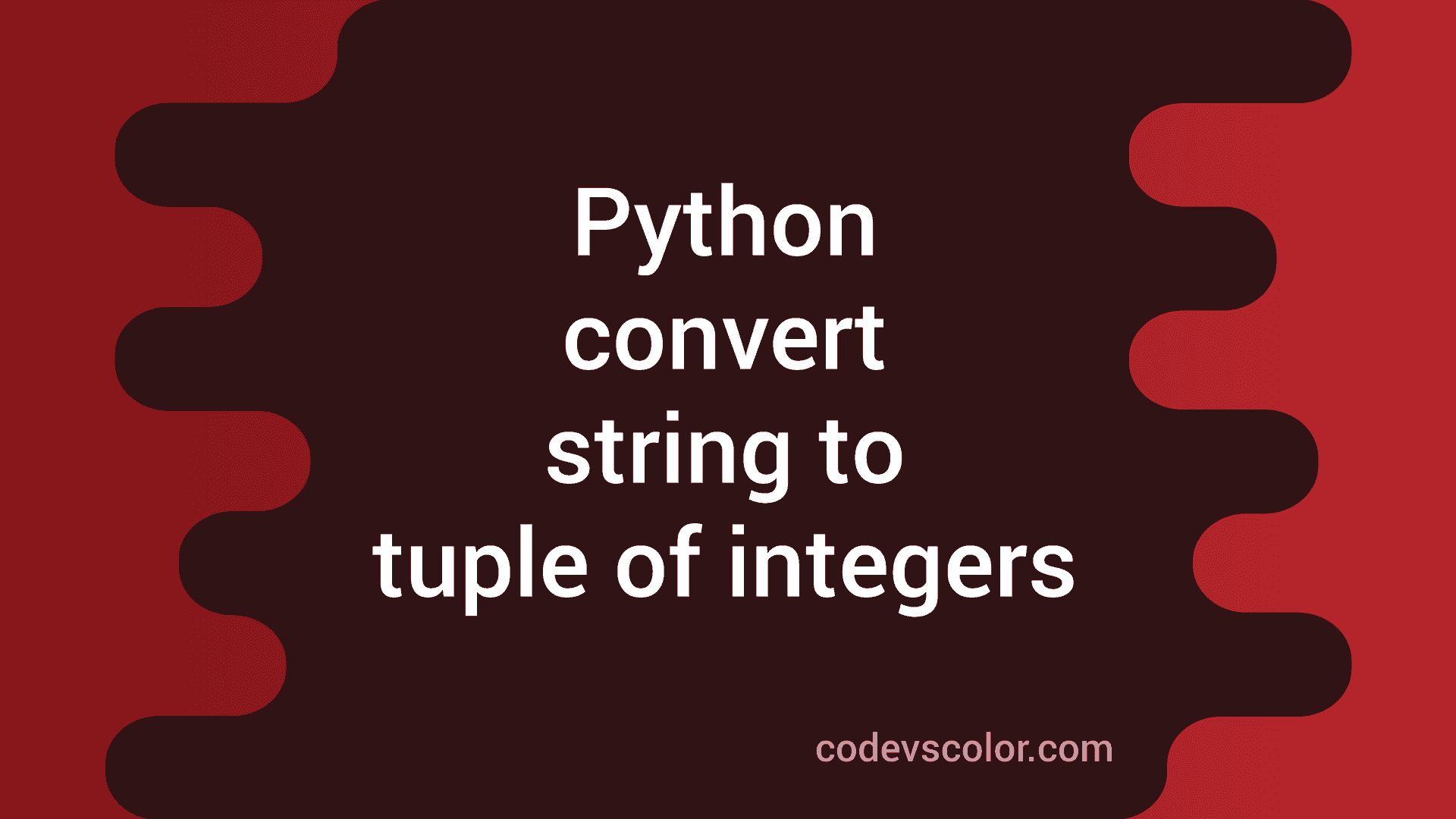 Different Ways In Python To Convert String To A Tuple Of Integers Codevscolor