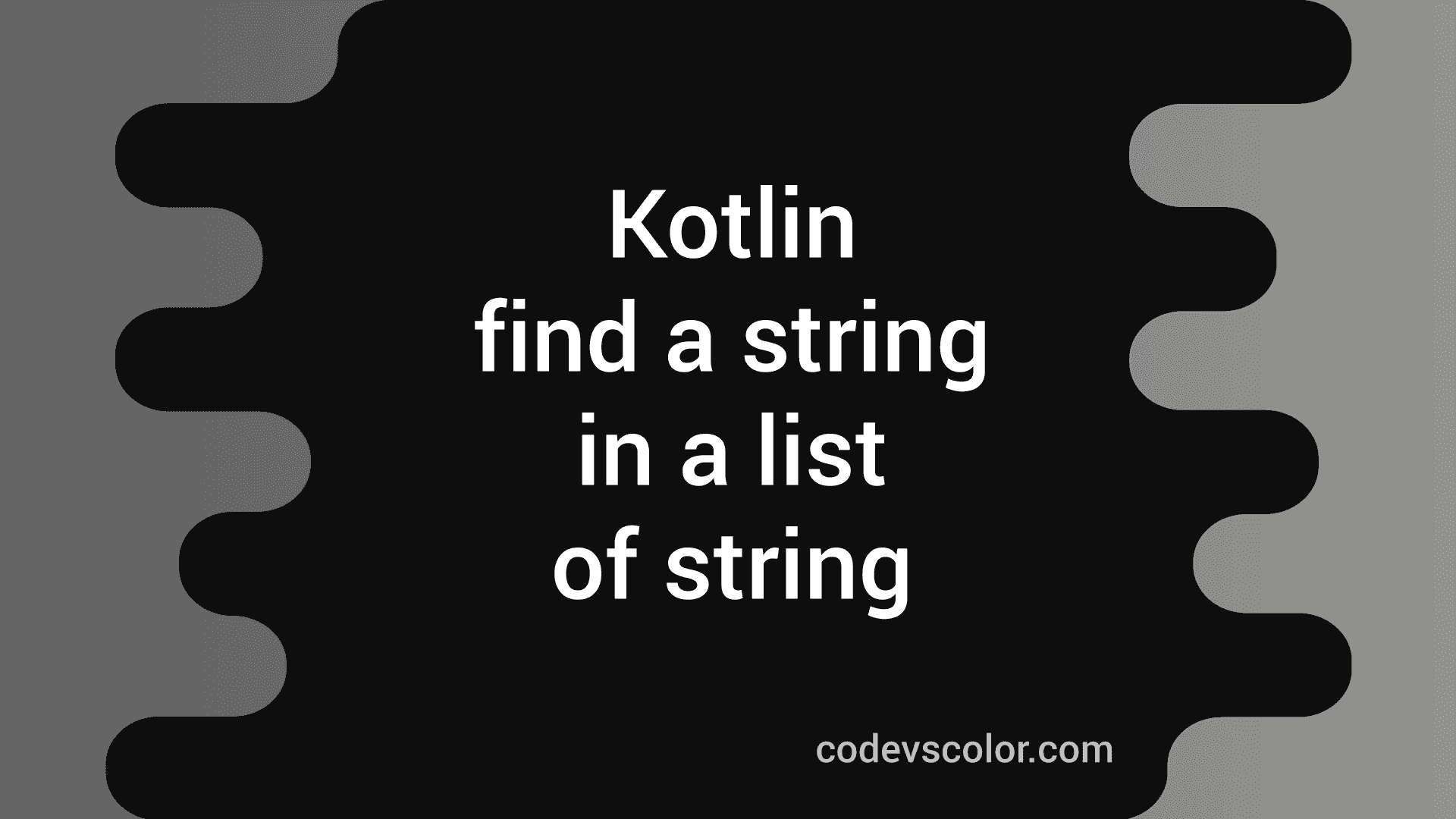 5-different-ways-in-kotlin-to-find-a-string-in-a-list-of-strings