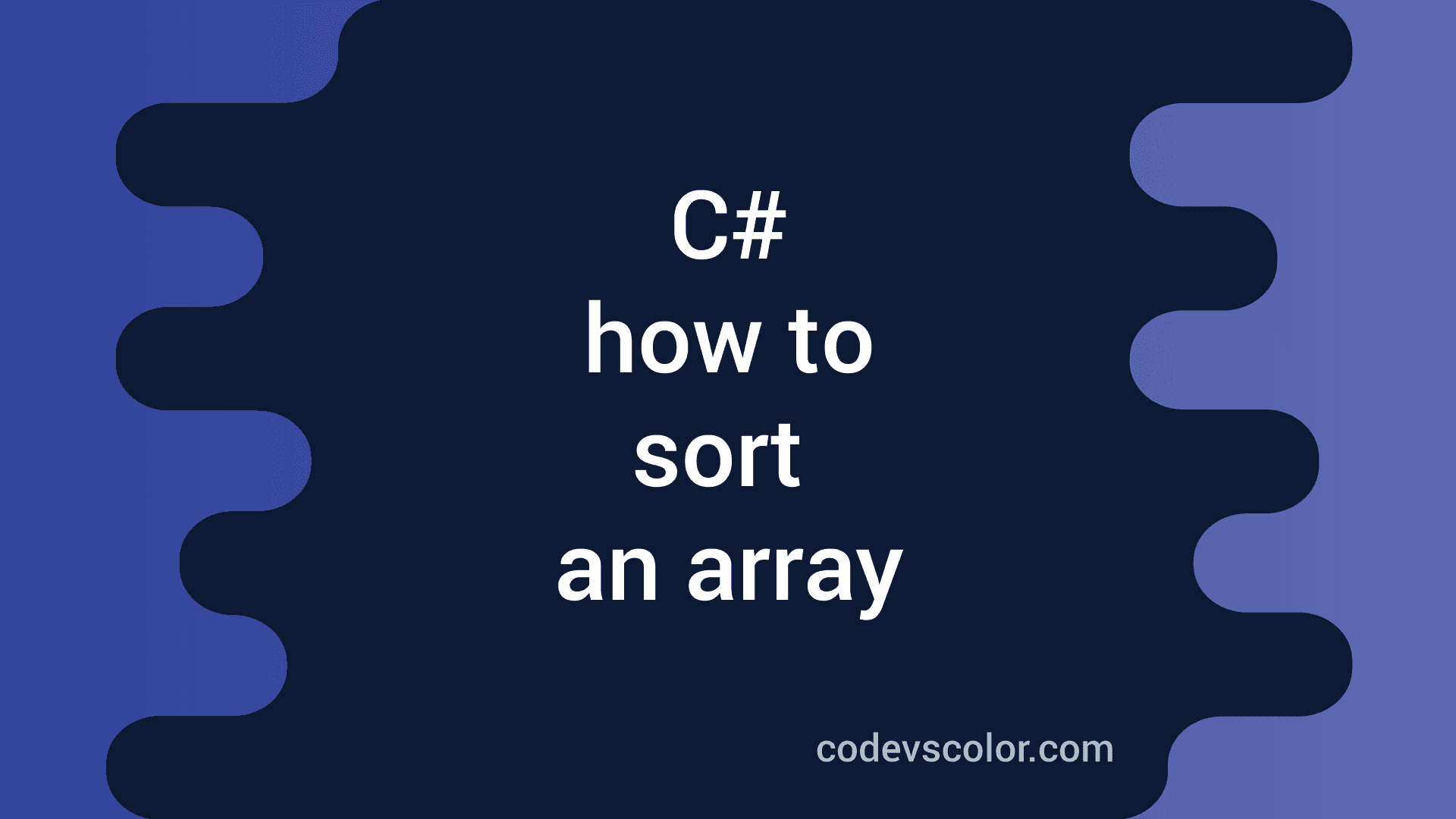 C# program to sort an array - CodeVsColor