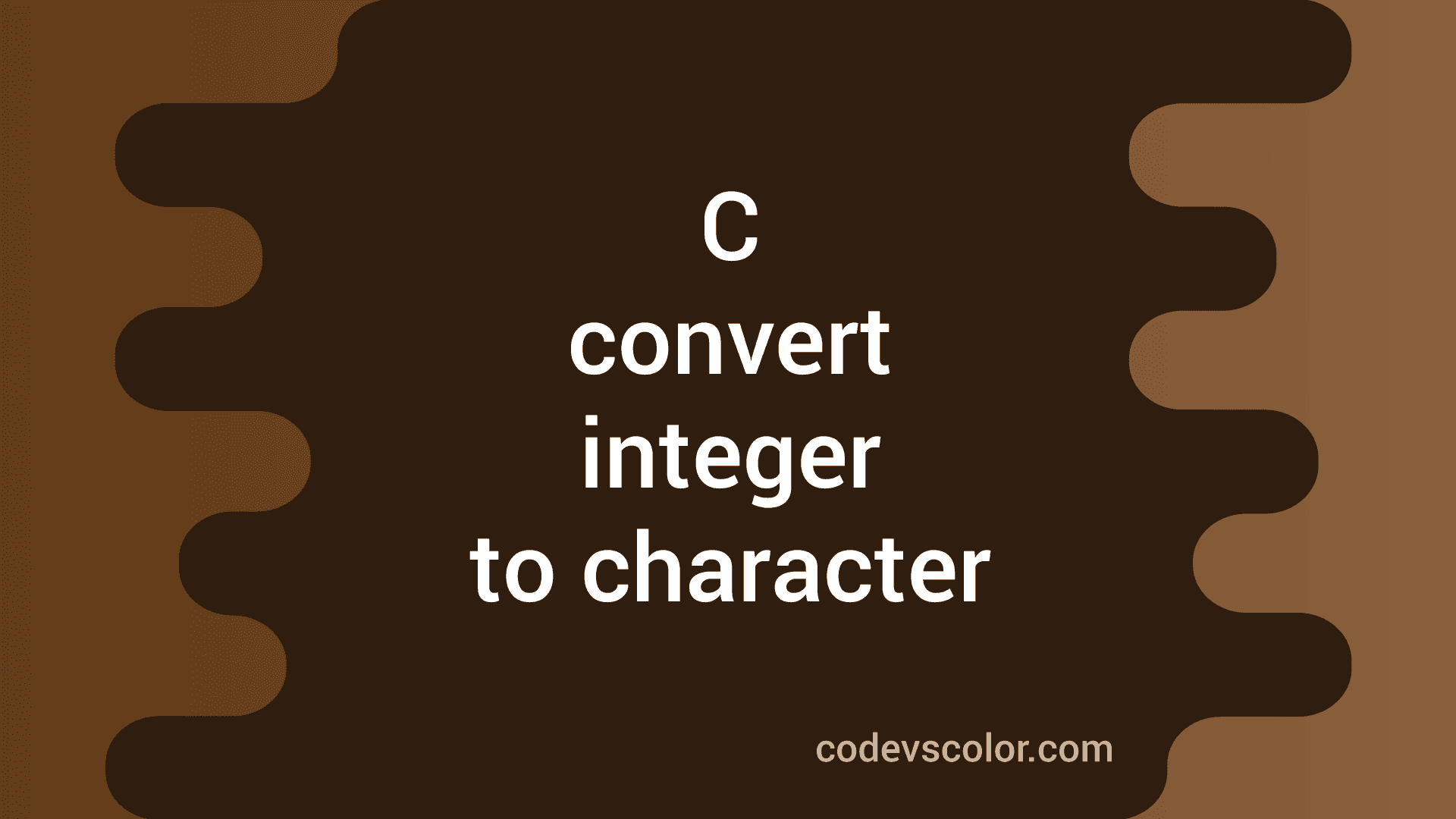 write-a-c-program-to-convert-an-integer-value-to-character-codevscolor