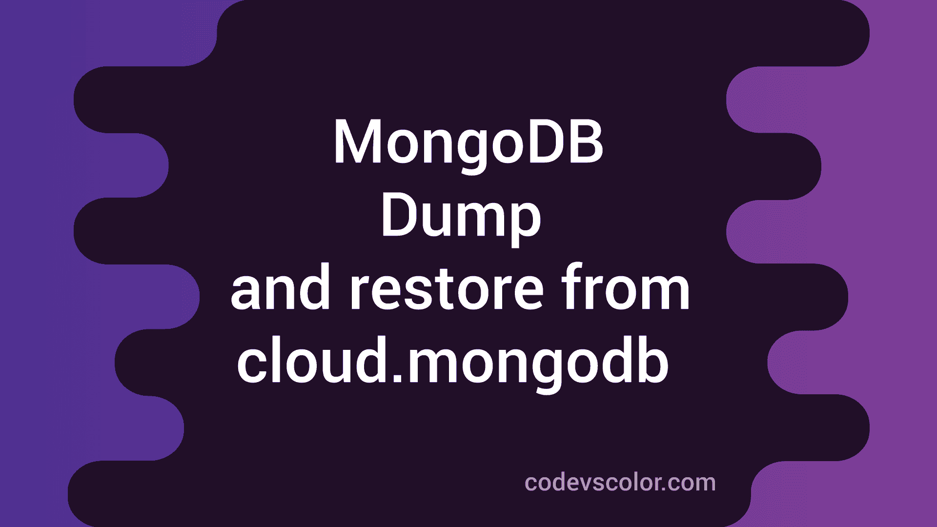 How To Dump And Restore Mongodb Data From Cloud.mongodb Easily ...