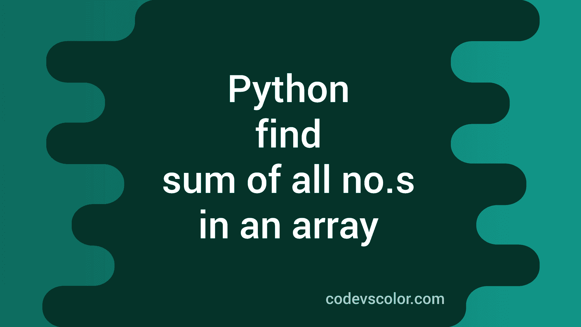 Python Program To Find Out The Sum Of All Numbers In An Array Codevscolor 8667