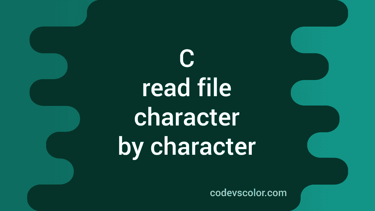 c-program-to-read-the-contents-of-a-text-file-character-by-character