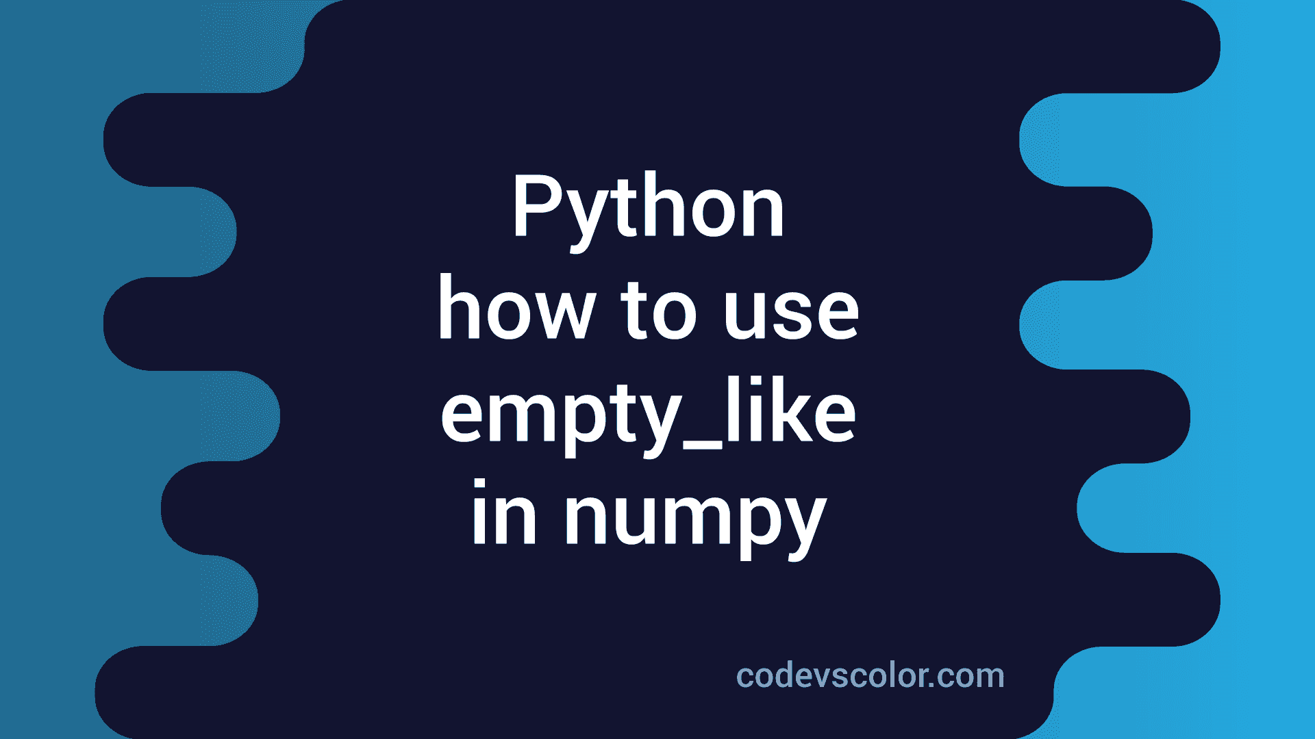 Python Numpy Emptylike Method Example Codevscolor 8745