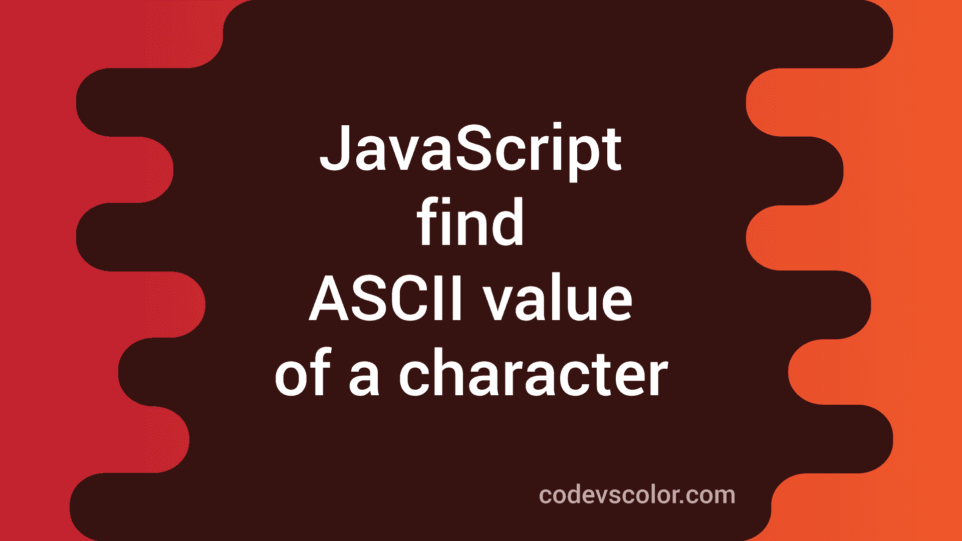 How to find the ASCII value of a character in JavaScript - CodeVsColor