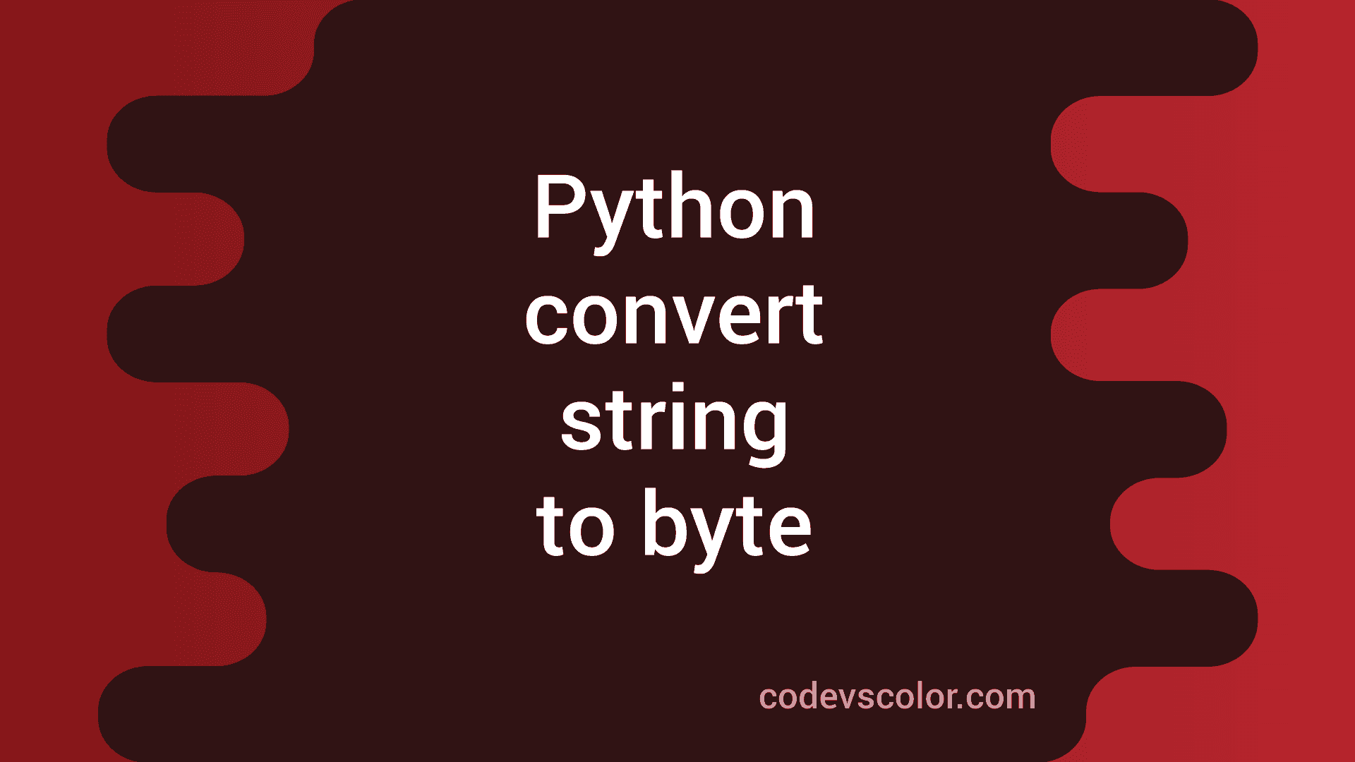 Python Program To Convert A String To A Sequence Of Byte - CodeVsColor